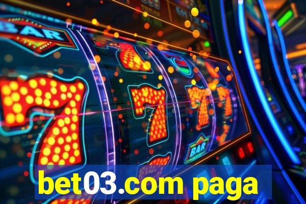 bet03.com paga